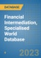 Financial Intermediation, Specialised World Database - Product Image