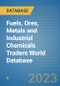 Fuels, Ores, Metals and Industrial Chemicals Traders World Database - Product Image