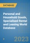 Personal and Household Goods, Specialised Rental and Leasing World Database - Product Image