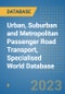 Urban, Suburban and Metropolitan Passenger Road Transport, Specialised World Database - Product Image