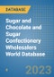 Sugar and Chocolate and Sugar Confectionery Wholesalers World Database - Product Image