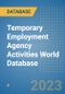 Temporary Employment Agency Activities World Database - Product Image