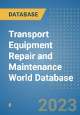 Transport Equipment Repair and Maintenance World Database- Product Image