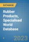 Rubber Products, Specialised World Database - Product Image