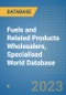 Fuels and Related Products Wholesalers, Specialised World Database - Product Thumbnail Image