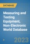 Measuring and Testing Equipment, Non-Electronic World Database - Product Image