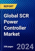 Global SCR Power Controller Market (2023-2028) Competitive Analysis, Impact of Covid-19, Impact of Economic Slowdown & Impending Recession, Ansoff Analysis- Product Image