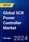 Global SCR Power Controller Market (2021-2026) by Type, Load Type, Control Method Type, Industry Type, Geography, Competitive Analysis and the Impact of Covid-19 with Ansoff Analysis - Product Image