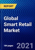Global Smart Retail Market (2021-2026) by Application Type, Product Type, Technology Type, System Type, Offering Type, Geography, Competitive Analysis and the Impact of Covid-19 with Ansoff Analysis- Product Image