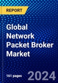 Global Network Packet Broker Market (2023-2028) Competitive Analysis, Impact of Covid-19, Impact of Economic Slowdown & Impending Recession, Ansoff Analysis- Product Image