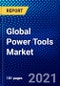 Global Power Tools Market (2021-2026) by Tool Type, Mode of Operation, Application, End User, Geography, Competitive Analysis and the Impact of Covid-19 with Ansoff Analysis - Product Image