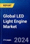 Global LED Light Engine Market (2021-2026) by Product Type, Installation Type, Form Type, End-Use Application Type, Geography, Competitive Analysis and the Impact of Covid-19 with Ansoff Analysis - Product Image
