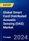 Global Smart Card Distributed Acoustic Sensing (DAS) Market (2023-2028) Competitive Analysis, Impact of Covid-19, Impact of Economic Slowdown & Impending Recession, Ansoff Analysis - Product Thumbnail Image