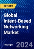 Global Intent-Based Networking Market (2023-2028) Competitive Analysis, Impact of Covid-19, Impact of Economic Slowdown & Impending Recession, Ansoff Analysis- Product Image