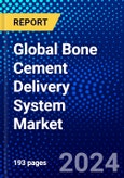 Global Bone Cement Delivery System Market (2023-2028) Competitive Analysis, Impact of COVID-19, Impact of Economic Slowdown & Impending Recession, Ansoff Analysis- Product Image