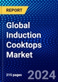 Global Induction Cooktops Market (2023-2028) Competitive Analysis, Impact of Covid-19, Impact of Economic Slowdown & Impending Recession, Ansoff Analysis- Product Image