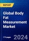 Global Body Fat Measurement Market (2023-2028) by Type, Application, and Geography, Competitive Analysis, Impact of Covid-19 with Ansoff Analysis - Product Thumbnail Image