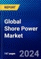 Global Shore Power Market (2023-2028) by Component, Installation, Connection, Power Output, End-Users, and Geography, Competitive Analysis, Impact of Covid-19, Impact of Economic Slowdown & Impending Recession with Ansoff Analysis - Product Image