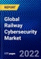 Global Railway Cybersecurity Market (2021-2026) by Type, Components, Security Type, Application, Geography, Competitive Analysis and the Impact of Covid-19 with Ansoff Analysis - Product Image