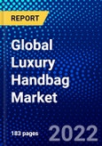Global Luxury Handbag Market (2021-2026) by Type, Distribution Channel, Material, Geography, Competitive Analysis and the Impact of Covid-19 with Ansoff Analysis- Product Image