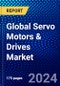 Global Servo Motors and Drives Market (2021-2026) by Offering Type, Geography, Competitive Analysis and the Impact of Covid-19 with Ansoff Analysis - Product Image