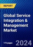 Global Service Integration & Management Market (2023-2028) Competitive Analysis, Impact of Covid-19, Impact of Economic Slowdown & Impending Recession, Ansoff Analysis- Product Image