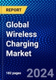 Global Wireless Charging Market (2023-2028) Competitive Analysis, Impact of Covid-19, Ansoff Analysis- Product Image
