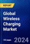 Global Wireless Charging Market (2021-2026) by Implementation, Technology, Application, Geography, Competitive Analysis and the Impact of Covid-19 with Ansoff Analysis - Product Image