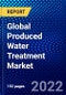 Global Produced Water Treatment Market (2021-2026) by Type, Application, Treatment, End-Use, Geography, Competitive Analysis and the Impact of Covid-19 with Ansoff Analysis - Product Image