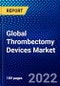 Global Thrombectomy Devices Market (2021-2026) by Type, Device Type, Application, End-User, Geography, Competitive Analysis and the Impact of Covid-19 with Ansoff Analysis - Product Image