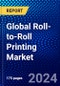 Global Roll-to-Roll Printing Market (2021-2026) by Application Type, Material Type, Technology Type, Manufacturing Stage Type, End-Use Industry, Geography, Competitive Analysis and the Impact of Covid-19 with Ansoff Analysis - Product Thumbnail Image
