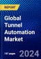 Global Tunnel Automation Market (2021-2026) by Offering Type, Component Type, Tunnel Type, Geography, Competitive Analysis and the Impact of Covid-19 with Ansoff Analysis - Product Image