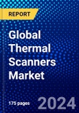 Global Thermal Scanners Market (2023-2028) Competitive Analysis, Impact of Covid-19, Impact of Economic Slowdown & Impending Recession, Ansoff Analysis- Product Image
