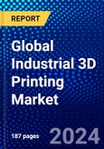 Global Industrial 3D Printing Market (2023-2028) Competitive Analysis, Impact of Covid-19, Impact of Economic Slowdown & Impending Recession, Ansoff Analysis- Product Image