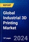 Global Industrial 3D Printing Market (2023-2028) by Offering, Process, Technology, Application, Industry and Geography, Competitive Analysis, Impact of Covid-19, Impact of Economic Slowdown & Impending Recession with Ansoff Analysis - Product Image
