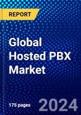 Global Hosted PBX Market (2023-2028) Competitive Analysis, Impact of Covid-19, Impact of Economic Slowdown & Impending Recession, Ansoff Analysis- Product Image