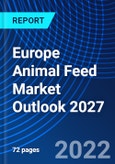 Europe Animal Feed Market Outlook 2027- Product Image