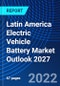 Latin America Electric Vehicle Battery Market Outlook 2027 - Product Thumbnail Image