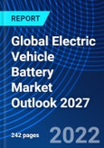 Global Electric Vehicle Battery Market Outlook 2027- Product Image