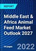 Middle East & Africa Animal Feed Market Outlook 2027- Product Image