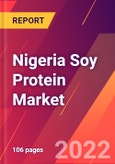 Nigeria Soy Protein Market- Size, Trends, Competitive Analysis and Forecasts (2022-2027)- Product Image
