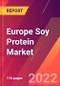 Europe Soy Protein Market- Size, Trends, Competitive Analysis and Forecasts (2022-2027) - Product Image