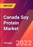Canada Soy Protein Market- Size, Trends, Competitive Analysis and Forecasts (2022-2027)- Product Image