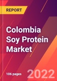 Colombia Soy Protein Market- Size, Trends, Competitive Analysis and Forecasts (2022-2027)- Product Image