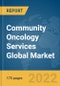Community Oncology Services Global Market Report 2022, By Type, By Cancer Type, By Therapy Type - Product Image
