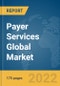 Payer Services Global Market Report 2022, By Outsourcing Services, By Application, By End-User - Product Image