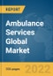 Ambulance Services Global Market Report 2022, By Type, By End User Gender, By Type of Expenditure, By Ownership - Product Thumbnail Image