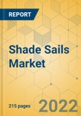 Shade Sails Market - Global Outlook & Forecast 2022-2027- Product Image