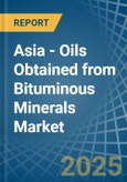 Asia - Oils Obtained from Bituminous Minerals - Market Analysis, Forecast, Size, Trends and Insights. Update: COVID-19 Impact- Product Image