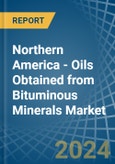 Northern America - Oils Obtained from Bituminous Minerals - Market Analysis, Forecast, Size, Trends and Insights. Update: COVID-19 Impact- Product Image